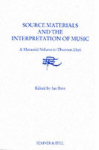 Source materials And the interpretation of music